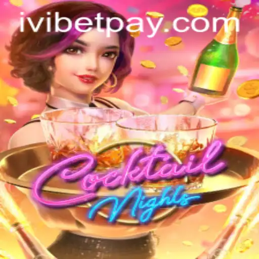 Exploring the Excitement of CocktailNights with Ivibet